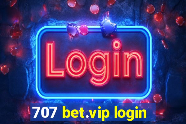 707 bet.vip login